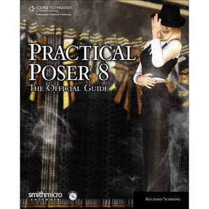 Book: Practical Poser 8: The Official Guide, 3rd ed. by Richard H. Schrand Product Image